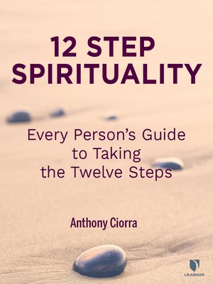 cover image of 12 Step Spirituality: Every Person's Guide to Taking the Twelve Steps